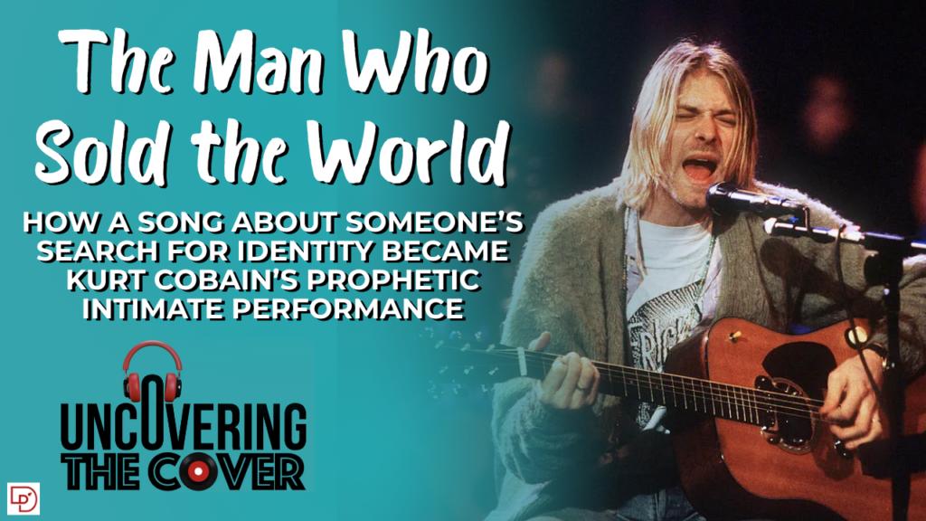 The Man Who Sold the World - Nirvana, Kurt Cobain